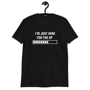 I'm Just Here For The XP RPG Unisex T-Shirt I'm Just Here For The XP RPG Unisex T-Shirt