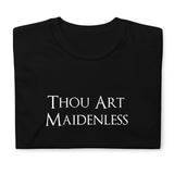 Thou Art Maidenless Gamer RPG Video Game Unisex T-Shirt | RPG Shirt | Gaming Tshirt Thou Art Maidenless Gamer RPG Video Game Unisex T-Shirt | RPG Shirt | Gaming Tshirt