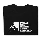 Walls Are To Be Climbed Shirt | Rock Climbing Mountain Climbing Rocks Unisex T-Shirt Walls Are To Be Climbed Shirt | Rock Climbing Mountain Climbing Rocks Unisex T-Shirt