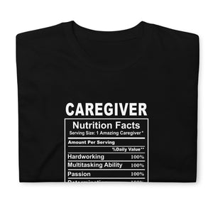 Caregiver Shirt | Caregiver Gift | Caregiver Nutritional Facts Unisex T-Shirt Caregiver Shirt | Caregiver Gift | Caregiver Nutritional Facts Unisex T-Shirt