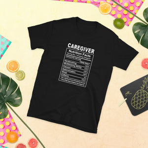 Caregiver Shirt | Caregiver Gift | Caregiver Nutritional Facts Unisex T-Shirt Caregiver Shirt | Caregiver Gift | Caregiver Nutritional Facts Unisex T-Shirt