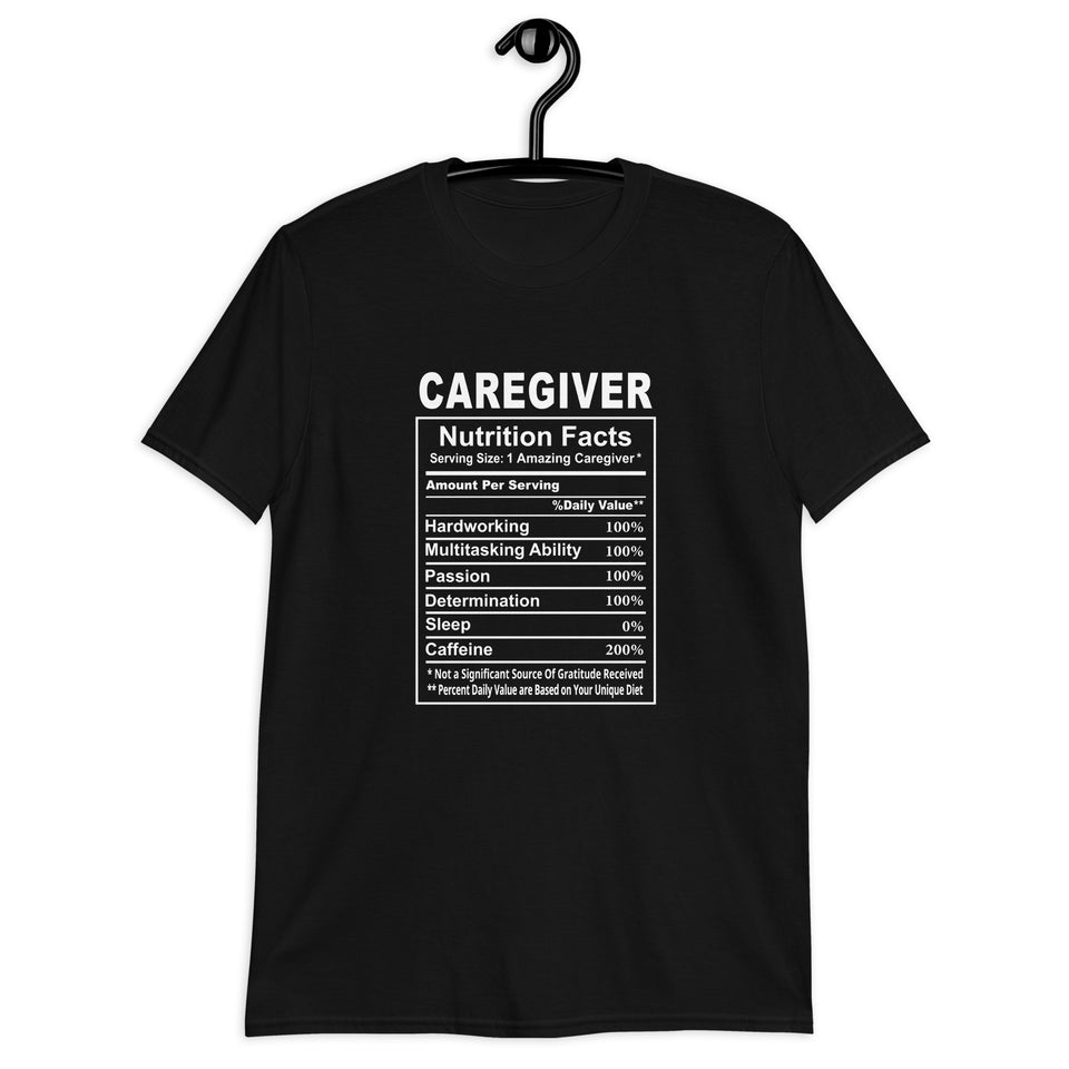 Caregiver Shirt | Caregiver Gift | Caregiver Nutritional Facts Unisex T-Shirt