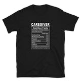 Caregiver Shirt | Caregiver Gift | Caregiver Nutritional Facts Unisex T-Shirt Caregiver Shirt | Caregiver Gift | Caregiver Nutritional Facts Unisex T-Shirt