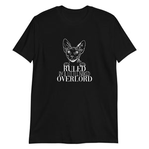 Sphynx Cat Shirt | Sphynx Cat Gifts | Ruled By A Little Naked Overlord Sphynx Cat Unisex T-Shirt Sphynx Cat Shirt | Sphynx Cat Gifts | Ruled By A Little Naked Overlord Sphynx Cat Unisex T-Shirt